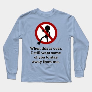 Stay Away From Me (Large Design) Long Sleeve T-Shirt